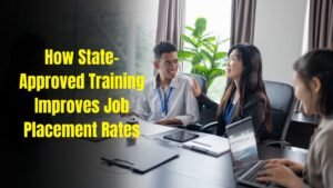 How State-Approved Training Improves Job Placement Rates