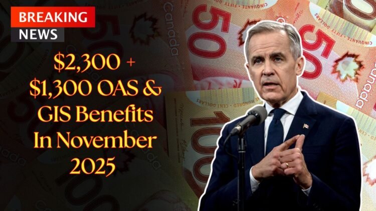 $2,300 + $1,300 OAS & GIS Benefits In November 2025 – Payment Dates & Eligibility Guide