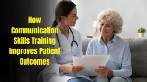 How Communication Skills Training Improves Patient Outcomes
