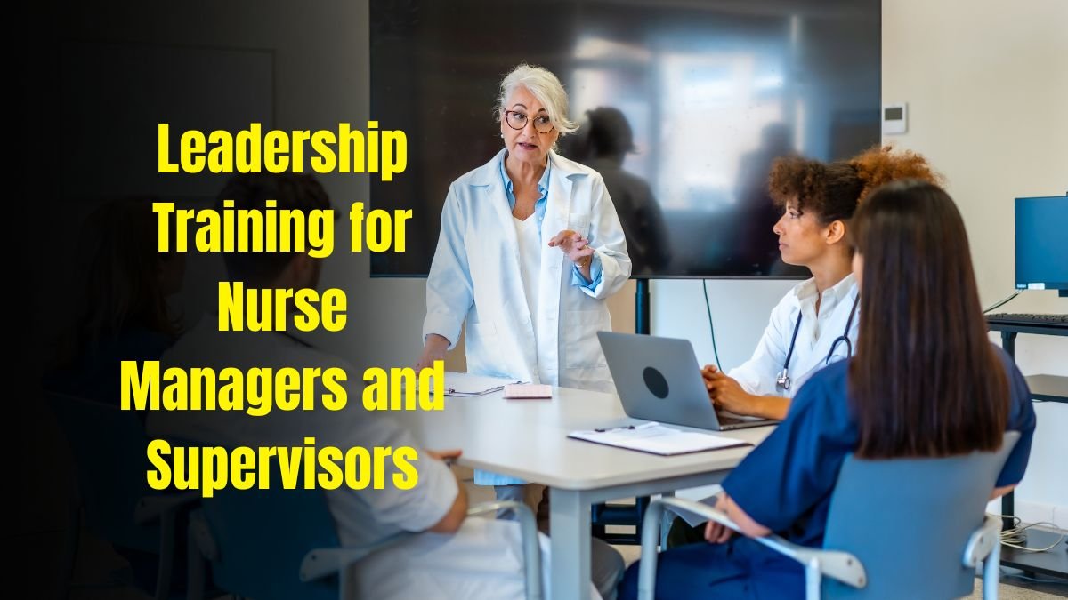Leadership Training for Nurse Managers and Supervisors
