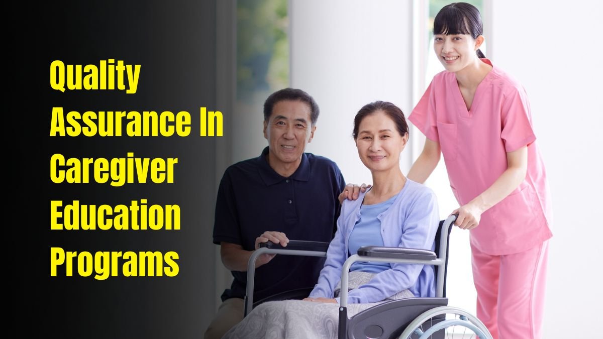 Quality Assurance In Caregiver Education Programs