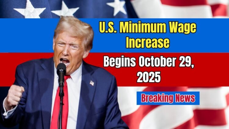 U.S. Minimum Wage Increase Begins October 29, 2025 – Better Pay for American Workers