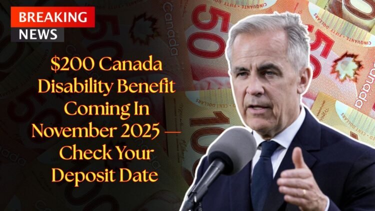 $200 Canada Disability Benefit Coming In November 2025 — Check Your Deposit Date And Eligibility