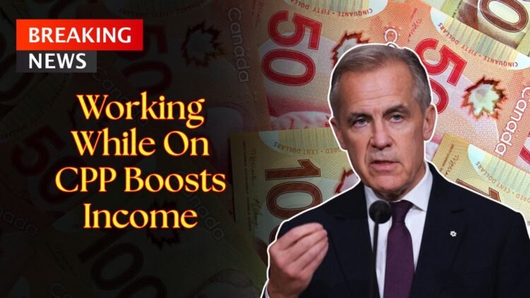 Canadians Working While Receiving CPP Can Increase Their Pension Income